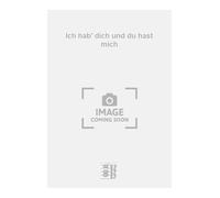 Ich hab' dich und du hast mich. Chant et Piano.