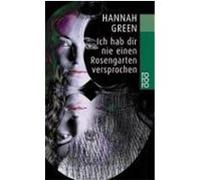 Ich hab dir nie einen Rosengarten versprochen Green, Hannah (Auteur)