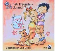 Ich hab Freunde - du auch?: Geschichten und Lieder (Ich... - du auch?) - n/a