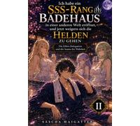 Ich habe ein SSS-Rang-Badehaus in einer anderen Welt eröffnet, und jetzt weigern sich die Helden zu gehen: Die Elfen-Delegation und die Sauna der Wahrheit