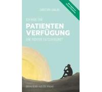Ich Habe Eine Patientenverfügung - Eine Richtige Entscheidung?