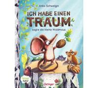 Ich Habe Einen Traum, Sagte Die Kleine Waldmaus