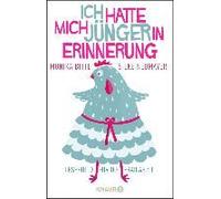 Ich Hatte Mich Jünger In Erinnerung