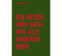 Ich Heiße Erik Satie Wie Alle Anderen Auch