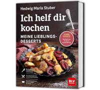 Ich helf dir kochen - Meine Lieblingsdesserts: Stuber-Garantie: Das Beste aus 70 Jahren Kocherfahrung