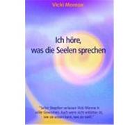 Ich höre, was die Seelen sprechen Monroe, Vicki (Auteur)