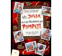 Ich, Julia, und die Menschen aus Pompeji: Live aus der Stadt am Vulkan