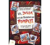 Ich, Julia, und die Menschen aus Pompeji Live aus der Stadt am Vulkan | Geschichte witzig und originell erzählt ab 10 - Frank Schwieger - DTV - ebook (ePub) - Livre