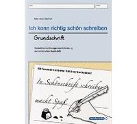 Ich Kann Die Grundschrift A&b Und Ich Kann Richtig Schön Schreiben - Grundschrift