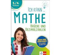 Ich kann Mathe - Brüche und Dezimalzahlen 5./6. Klasse: Mathematik üben und verstehen in kleinen Schritten
