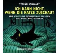 Ich kann nicht, wenn die Katze zuschaut Schwarz, Stefan (Auteur)