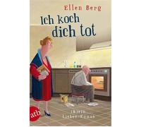 Ich koch dich tot - Ellen Berg - Aufbau Taschenbuch Verlag - Poche - Roman