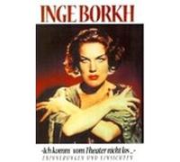 Ich komm vom Theater nicht los... Inge Borkh (Auteur)