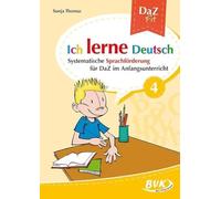 Ich lerne Deutsch Band 4: Systematische Sprachförderung für DaZ im Grundschule