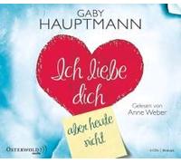 Ich Liebe Dich, Aber Nicht Heute