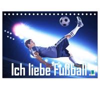 Ich liebe Fußball (Tischkalender 2027 DIN A5 quer), CALVENDO Monatskalender: Ob auf dem Platz oder im Fernsehen. Welche Liga ist egal. Hauptsache der Ball rollt.