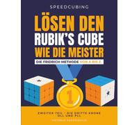 Ich Löse den Rubik's cube wie die Meister. Die Fridrich Methode von A bis Z.: Zweiter Teil : die Dritte Krone. OLL und PLL