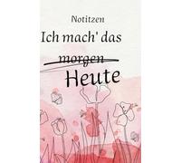 Ich mach‘ das heute