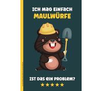 ICH MAG EINFACH MAULWÜRFE IST DAS EIN PROBLEM: Notizbuch Maulwurf lustiges Geschenk für Tierfreunde Schreibheft A5 mit Maulwurfsmotiv A5 Buch liniert als Tagebuch Schulheft und Notizheft mit Tier