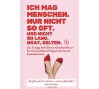 Ich mag Menschen. Nur nicht so oft. Und nicht so lang. Okay, selten.: Das lustige Anti-Stress-Geschenkbuch für introvertierte Frauen mit leerer Sozialbatterie.