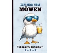 ICH MAG MÖWEN IST DAS EIN PROBLEM: Notizbuch Möwe cooles Geschenk für Vogelliebhaber von Moewen Schreibheft A5 mit Möwenmotiv liniertes Notiz Buch als Tagebuch Schulheft und Hausaufgabenheft