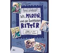Ich, Merlin, und die furchtlosen Ritter: Geschichte witzig und originell erzählt ab 10