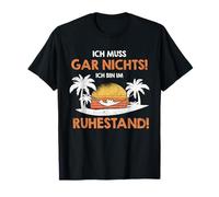 Ich Muss Gar Nichts ich Bin im Ruhestand Pension T-Shirt