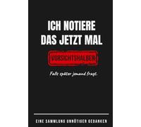 Ich notiere das jetzt mal vorsichtshalber: Falls später jemand fragt.