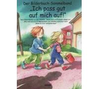 Ich Pass Gut Auf Mich Auf! Bilderbuch-Sammelband