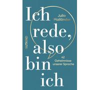 Ich rede, also bin ich 42 Geheimnisse unserer Sprache | Lernen Sie, bewusster zu kommunizieren, denn Sprache ist Ihr wichtigstes Tool. - Julia Mailänder - Gutkind Verlag - ebook (ePub) - Livre