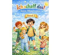 Ich schaff das! - Kleine Alltagshelden