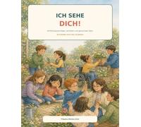 Ich sehe dich!: Ein Ausmalbuch über Einfühlungsvermögen und Mitgefühl für Kinder von 5 bis 10 Jahren