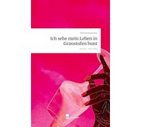 Ich sehe mein Leben in Graustufen bunt. Life is a Story - story.one