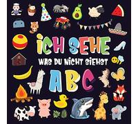 Ich Sehe Was Du Nicht Siehst - Abc: Ein Superspaßiges Suchspiel Für 2-4 Jährige Kinder! - Nettes Buntes Alphabet-A-Z-Ratespiel Für Kleinkinder
