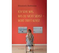 Ich sehe was, was du nicht siehst - Wort trifft Kunst: Kurzgeschichten