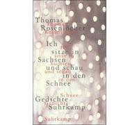 Ich Sitze in Sachsen Und Schau in Den Schnee Thomas Rosenlèocher (Auteur)