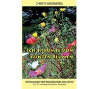 Ich Träumte Von Bunten Blumen