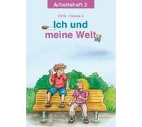 Ich Und Meine Welt. Ethik Klasse 2 Arbeitsheft