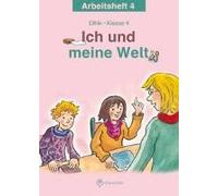 Ich Und Meine Welt. Ethik Klasse 4 Arbeitsheft