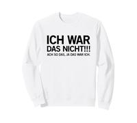 Ich War Das Nicht (Dicton Allemand Amusant) Sweatshirt