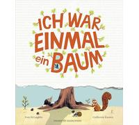 Ich war einmal ein Baum: Humorvolles Bilderbuch über den Kreislauf der Natur mit Sachwissen für Kinder ab 4 Jahren