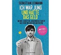 Ich war jung und hatte das Geld | Sebastian Lehmann-Himmel Sebastian Lehmann-Himmel (Auteur)