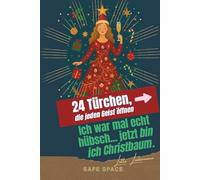 Ich war mal echt hübsch... jetzt bin ich Christbaum. 24 Türchen, die jeden Geist öffnen: Ein Advent voller Stille, Humor und Bewusstsein. Begleitet ... alle, die lieber leuchten als funktionieren