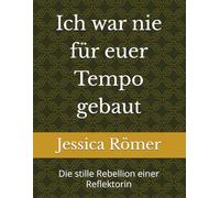 Ich war nie für euer Tempo gebaut: Die stille Rebellion einer Reflektorin