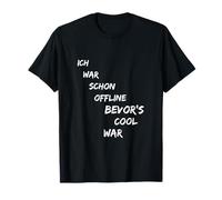 Ich war schon hors ligne, Bevor's Cool War T-Shirt