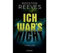 Ich war's nicht | Royston Reeves Royston ReevesRoyston Reeves (Auteur)