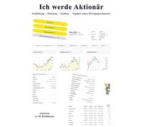 Ich werde Aktionär: Eröffnung - Planung - Aufbau - Update eines Wertpapierkontos