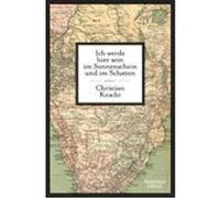 Ich Werde Hier Sein Im Sonnenschein Und Im Schatten Christian Kracht (Auteur)