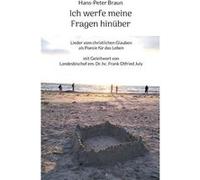 Ich werfe meine Fragen hinberLieder vom christlichen Glauben als Poesie fr das Leben - HansPeter Braun - Books on Demand GmbH - Livre en Anglais HansPeter BraunHansPeter Braun (Auteur)