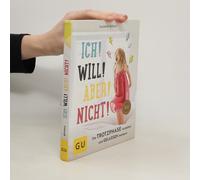 Ich! Will! Aber! Nicht!